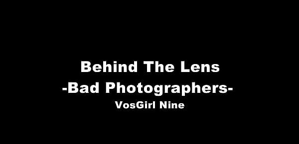  Bad photographers! Behind The Lens - VosAmour Girl Nine!